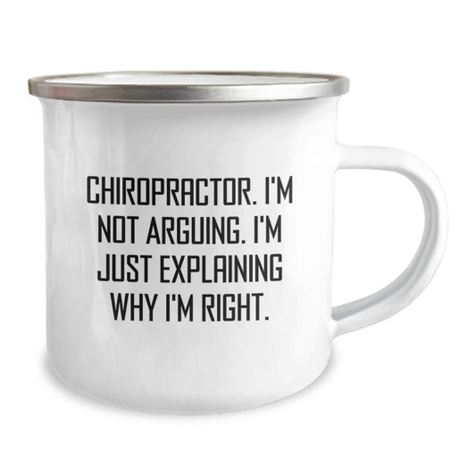 Funny Chiropractor Gifts from Friends, Chiropractor Camping Mug for Graduation Unique Gifts, 'I'm Not Arguing. I'm Just Explaining Why I'm Right.' - Image 2