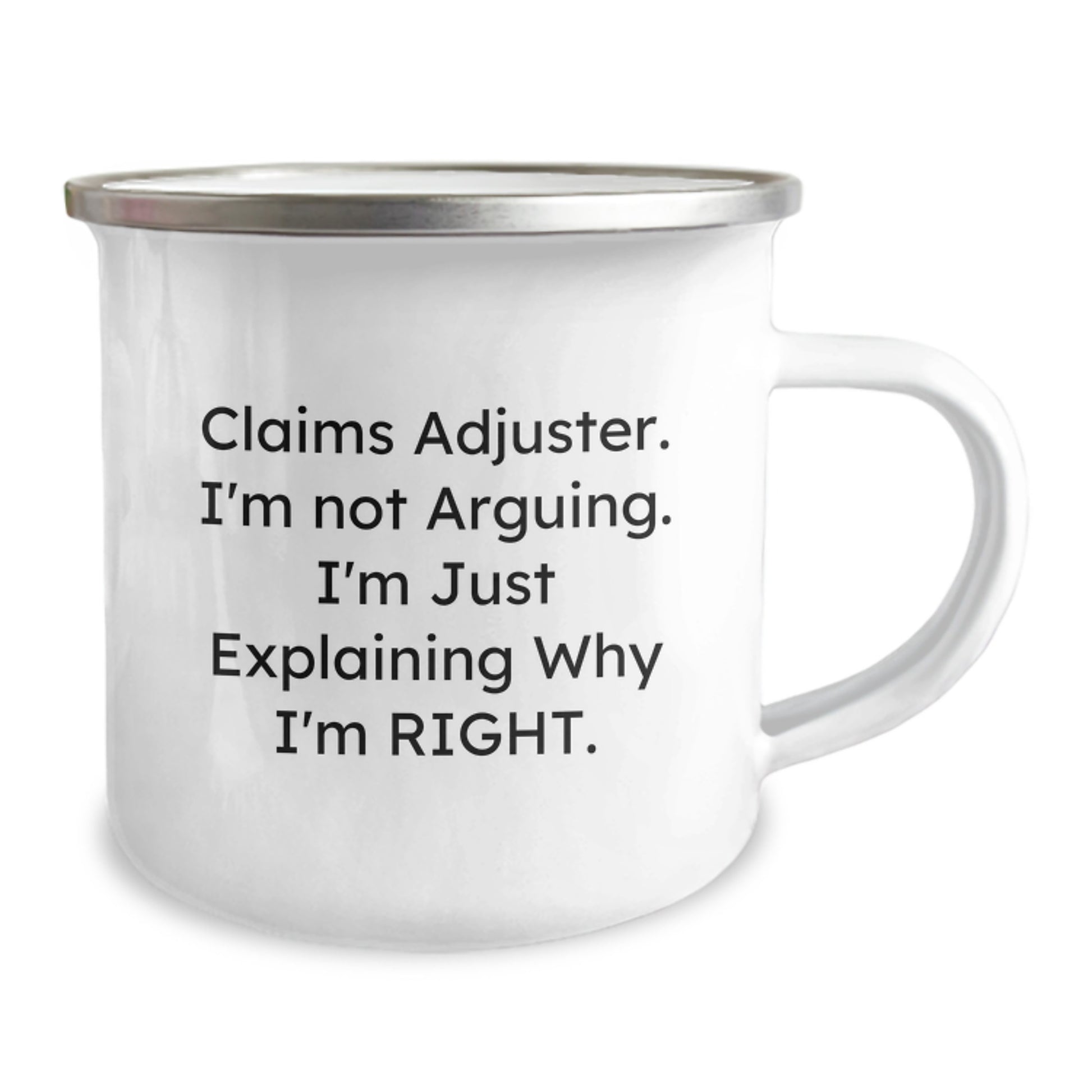 Claims Adjuster Gifts from Friends - Funny Camping Mug for Graduation Unique Gifts - I'm Not Arguing, I'm Explaining Why I'm Right - Stainless Steel with Enamel Finish - Image 2