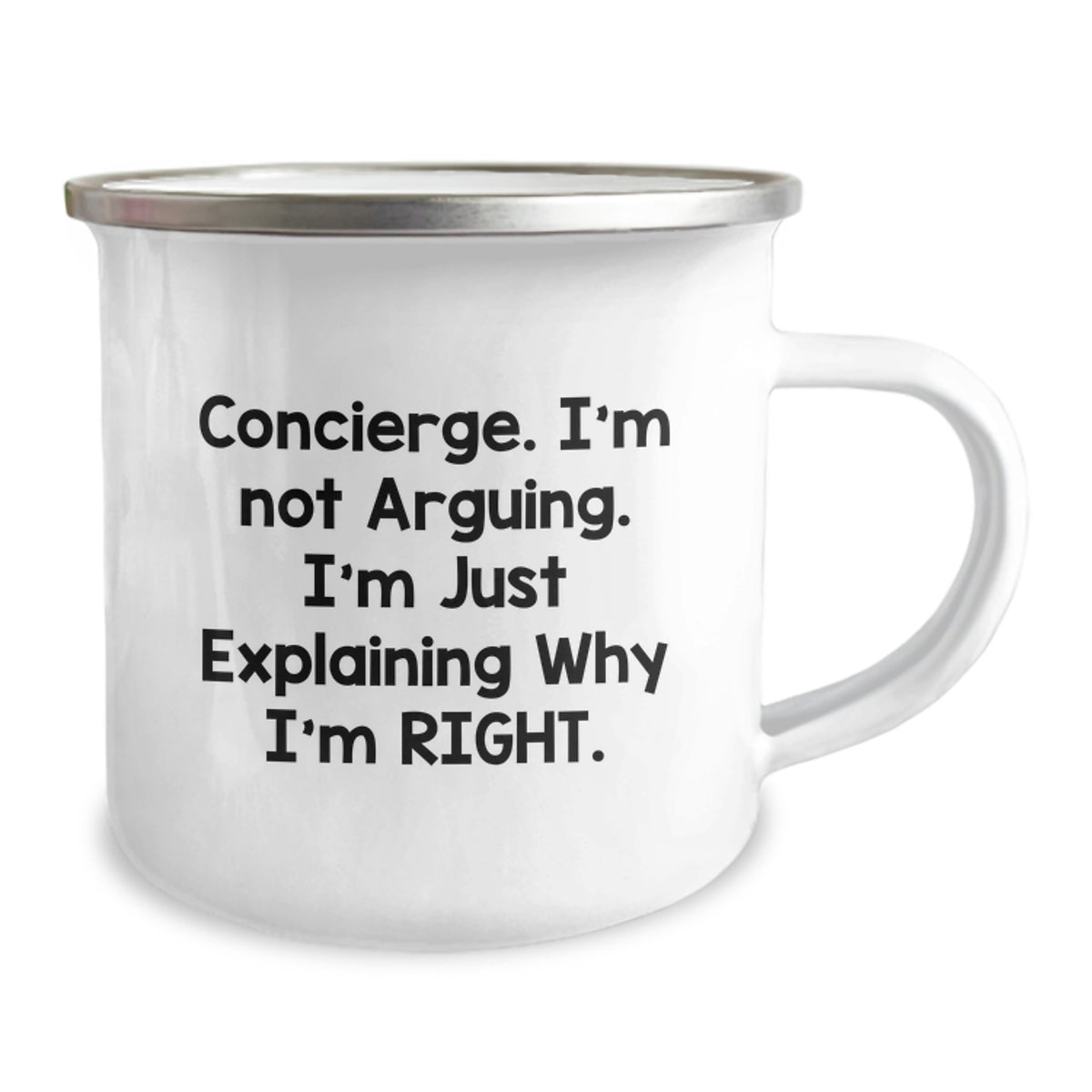 Funny Concierge Gifts from Friends for Camping Mug - I'm Not Arguing. I'm Just Explaining Why I'm Right. Birthday Unique - Image 2