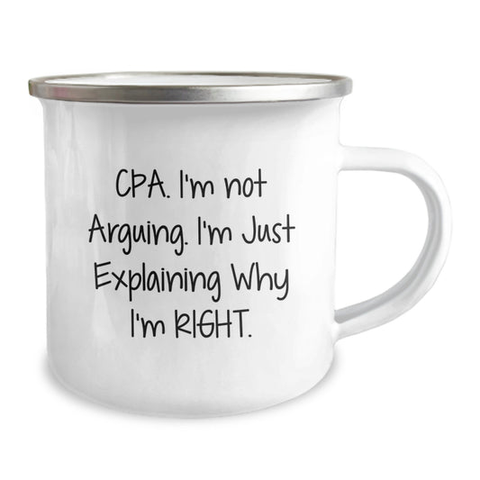Cute CPA Gifts from Friends, Funny Camping Mug for Birthday, 'I'm Not Arguing I'm Just Explaining Why I'm Right' Quote, Stainless Steel - Image 2