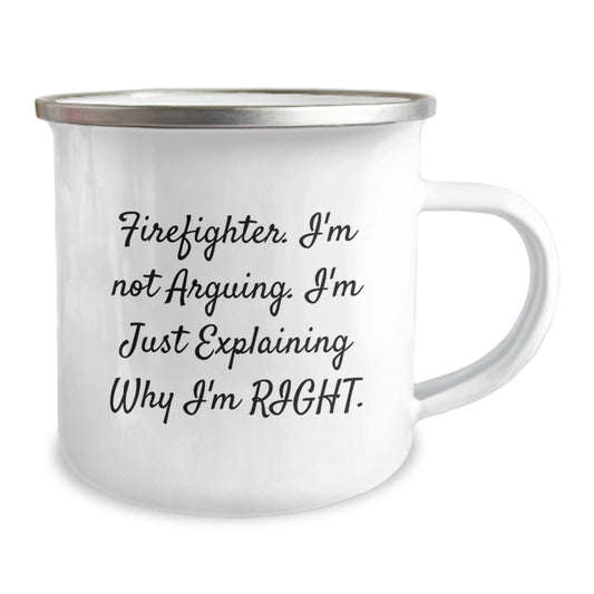 Funny Firefighter Gifts from Friends - Valentine's Unique Camping Mugs for Firefighters, Men, Women - 'I'm Not Arguing, I'm Just Explaining Why I'm Right' Enamel Stainless Steel Mug - Image 2