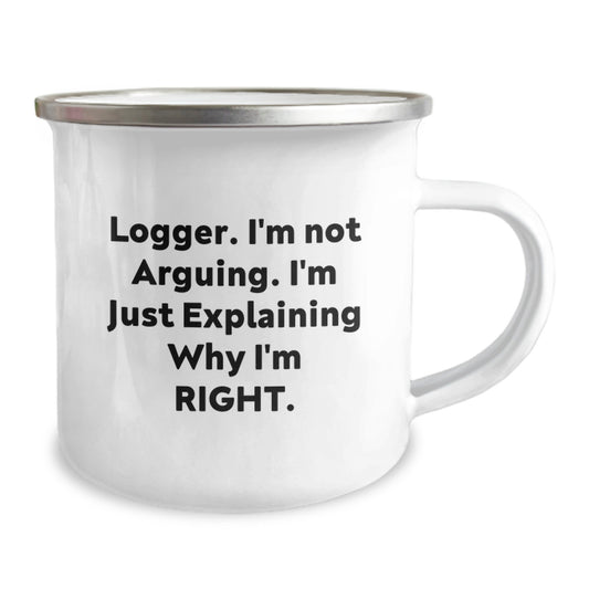 Funny Logger Gifts, Camping Mug for Graduation, Gifts from Friends for Logger Lover, 'I'm Not Arguing. I'm Just Explaining Why I'm Right.' - Image 2