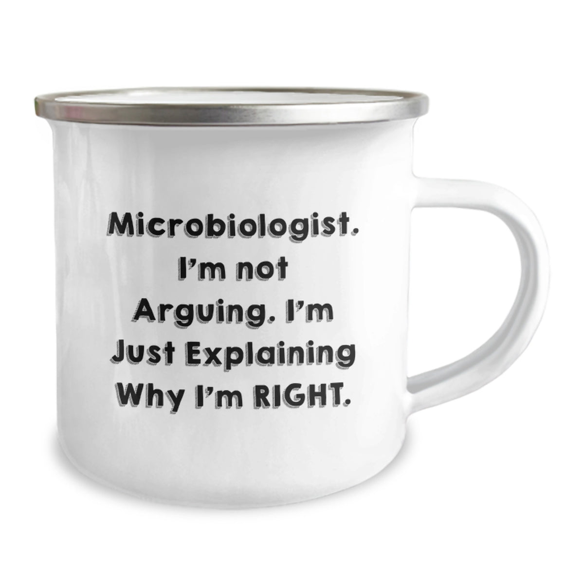Funny Microbiologist Gifts for Birthday - Camping Mug for Scientists, Microbiologist, Laboratory, Researcher Friends - 'I'm Not Arguing, I'm Just Explaining Why I'm Right' Coffee Mug - Image 2