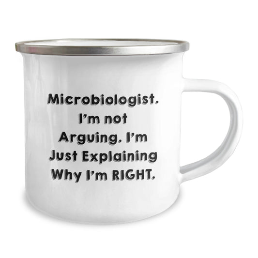Funny Microbiologist Gifts for Birthday - Camping Mug for Scientists, Microbiologist, Laboratory, Researcher Friends - 'I'm Not Arguing, I'm Just Explaining Why I'm Right' Coffee Mug - Image 2