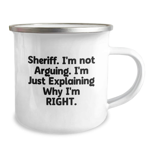 Funny Sheriff Gifts from Friends for Valentine's - 'Sheriff I'm Not Arguing I'm Just Explaining Why I'm Right' Camping Mug - Image 2