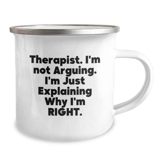 Funny Gifts from Men for Therapist, Birthday Unique Gifts for Camping Mug Enthusiasts, Therapist I'm Not Arguing I'm Just Explaining Right - Image 2