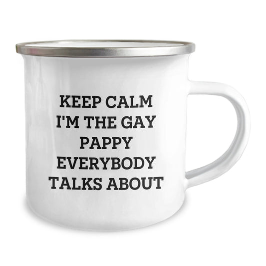 Funny Pappy Camping Mug Gifts from Men to Pappy for Mother's Day - Keep Calm I'm The Gay Pappy Everybody Talks About - Image 2