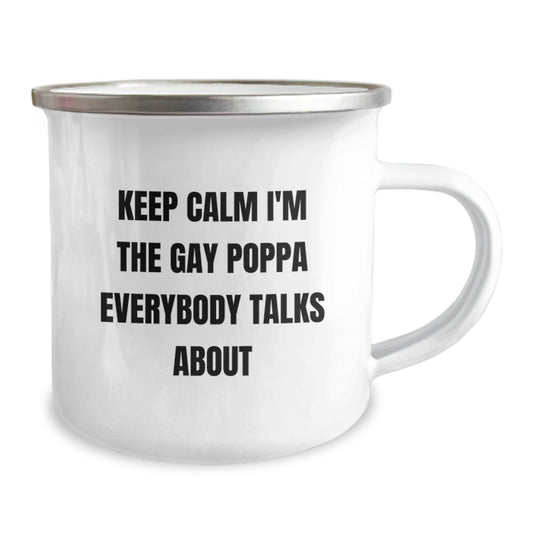 Funny Poppa Gifts - Keep Calm I'm The Gay Poppa Everybody Talks About Men's Camping Mug, Stainless Steel with Enamel Finish, Unique Poppa Mother's Day Unique Gift for Him from Family and Friends - Image 2