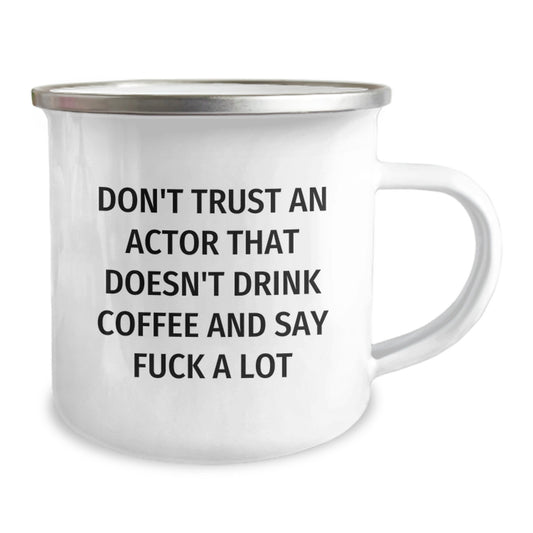 Funny Actor Gifts from Friends for Actor Lovers Valentine's Unique Camping Mugs with Don't Trust An Actor That Doesn't Drink Coffee And Say F--k A Lot Quote - Image 2