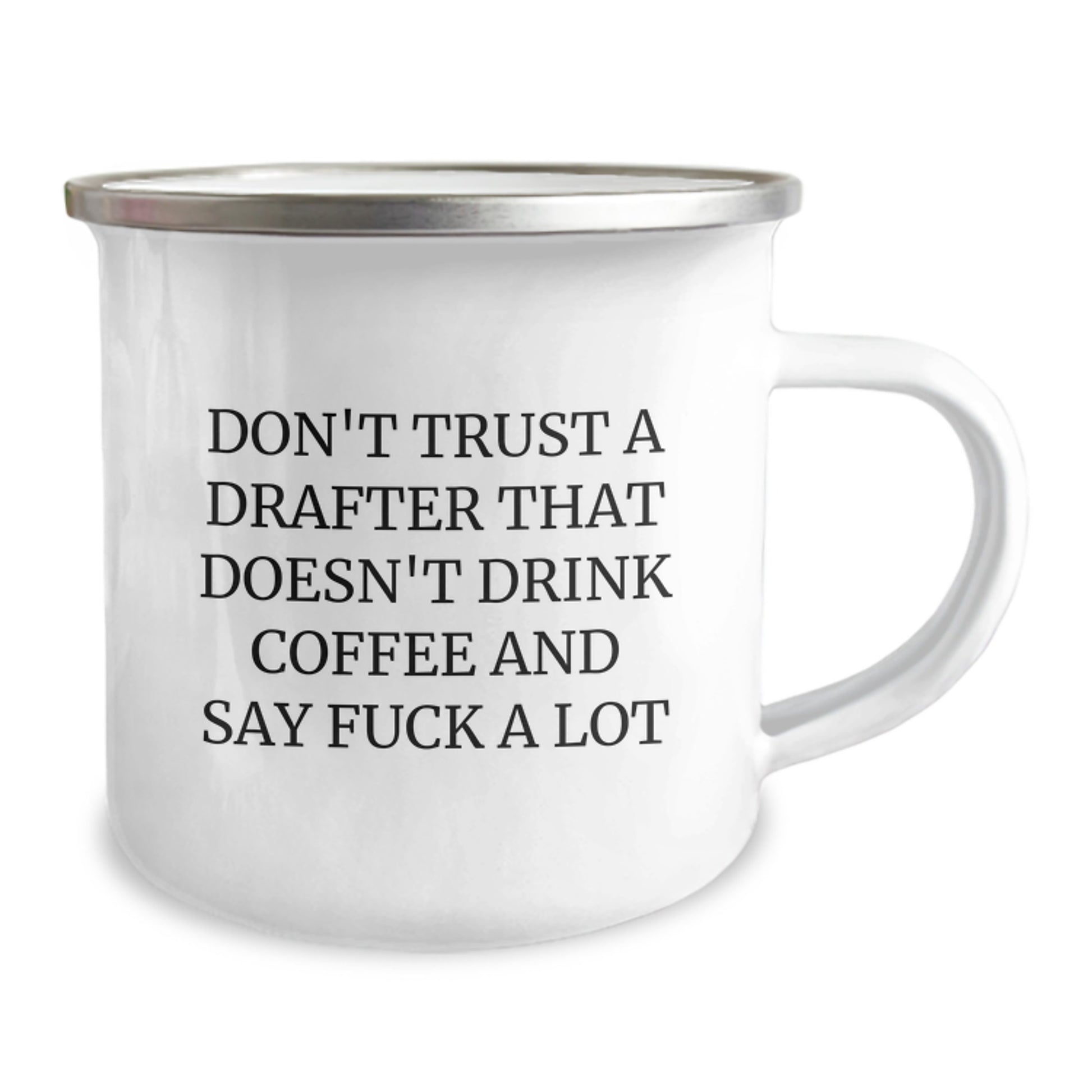 Funny Drafter Gifts for Men, Unique Graduation Unique Gifts from Family - Don't Trust A Drafter That Doesn't Drink Coffee And Say F--k A Lot - Camping Mug - Image 2