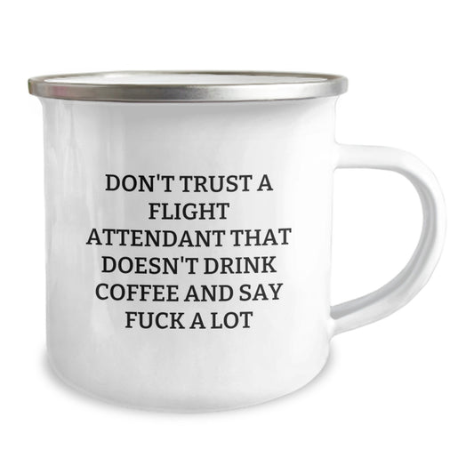 Funny Flight Attendant Gifts from Friends - Don't Trust A Flight Attendant That Doesn't Drink Coffee And Say F--k A Lot - Image 2