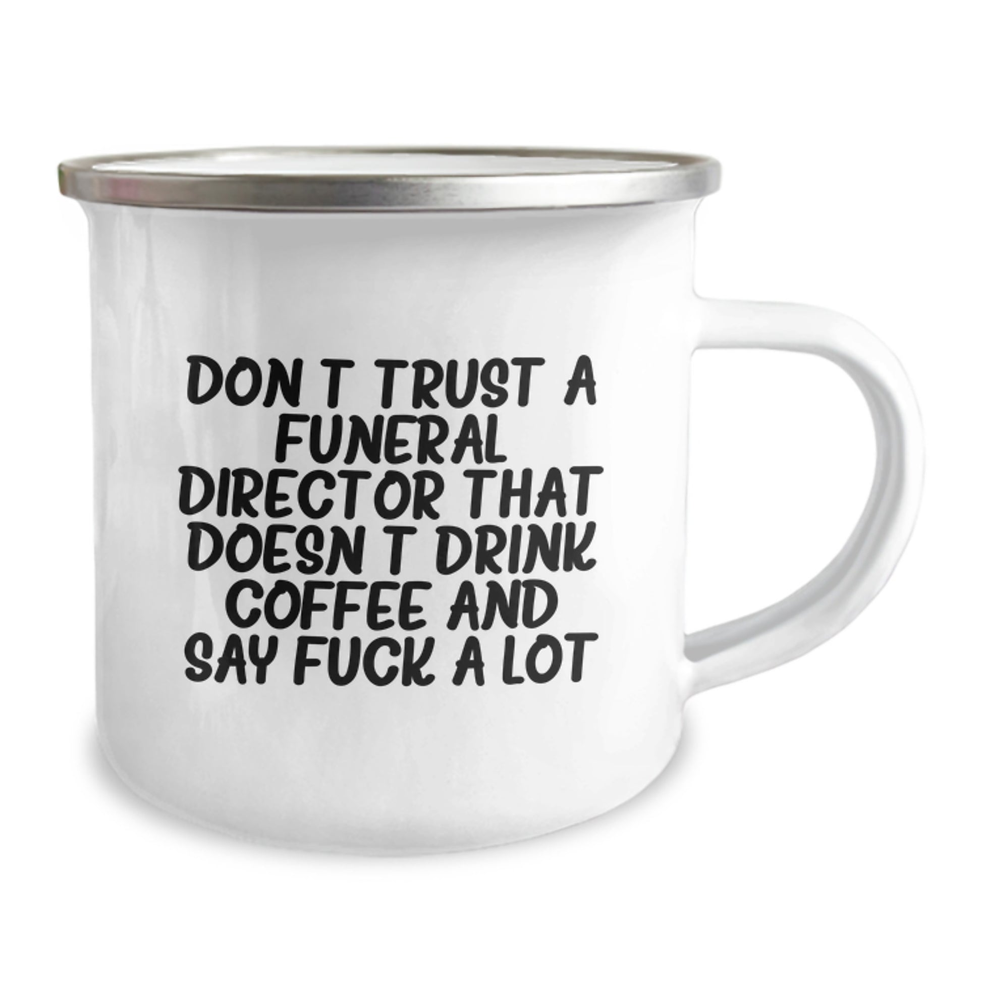 Funny Gifts from Men to Funeral Directors, 'Don't Trust A Funeral Director That Doesn't Drink Coffee And Say F--k A Lot' Motivational Camping Mug for Graduation Unique Gifts - Image 2