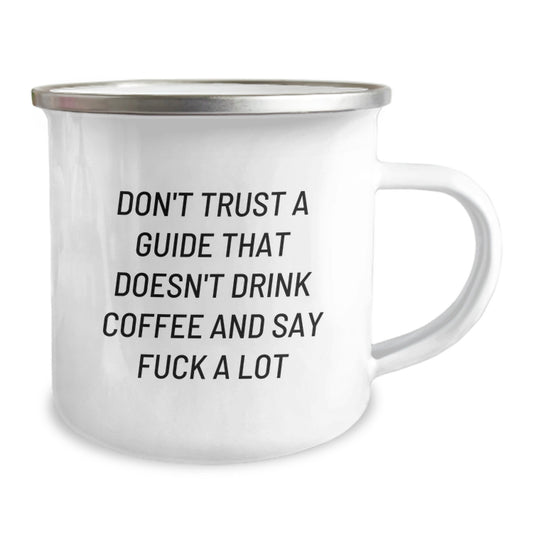 Funny Guide Gifts for Men, Unique Camping Mug for Graduation, 'Don't Trust A Guide That Doesn't Drink Coffee And Say F--k A Lot' Funny Coffee Mug Gifts from Friends - Image 2
