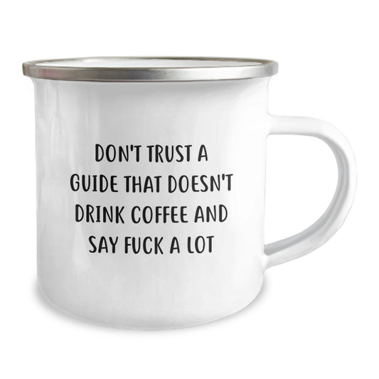 Funny Guide Gifts for Men - Sassy Camping Mug - Graduation Unique Gifts from Friends - Don't Trust A Guide That Doesn't Drink Coffee And Say F--k A Lot - Image 2