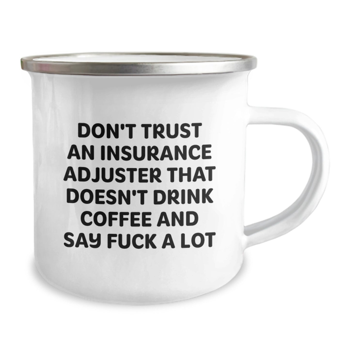 Funny Insurance Adjuster Gifts for Men, Unique Camping Mug for Dad, Graduation Unique Gifts, Gifts from Friends, Don't Trust An Insurance Adjuster That Doesn't Drink Coffee And Say F - Image 2