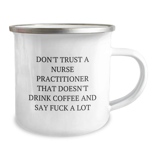 Funny Nurse Practitioner Gifts from Friends - Unique Camping Mug for Graduation - 'Don't Trust...' - Image 2