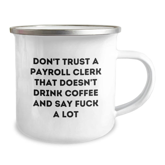 Sassy Payroll Clerk Camping Mug Novelty Birthday Gift for Friends - Image 2