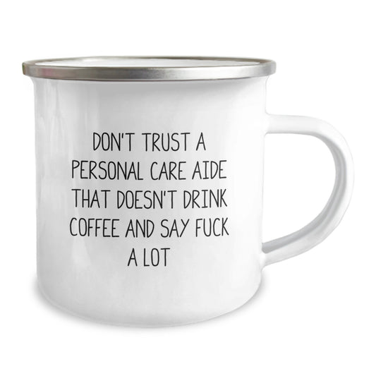 Funny Gifts from Friends for Personal Care Aide - Don't Trust, Drink Coffee, Say F--k, Camping Mug, Graduation Unique Gifts, Personal Care Aide Humor - Image 2