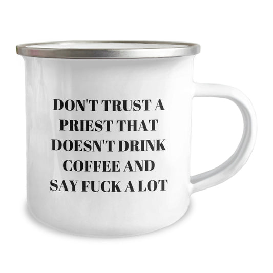 Funny Quotes Gifts for Priest - 'Don't Trust A Priest That Doesn't Drink Coffee And Say F--k A Lot' Camping Mug, Perfect Unique Gifts from Men to Priest for Mother's Day - Image 2