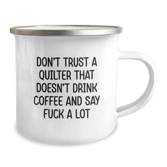 Funny Quilter Gifts for Mom Quilter from Family - Camping Mug with Don't Trust A Quilter That Doesn't Drink Coffee And Say F--k A Lot Quote - Image 2