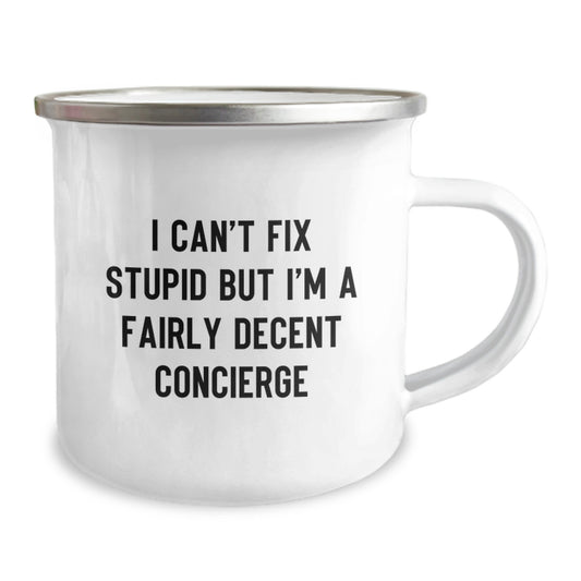 Funny Concierge Camping Mug Gifts from Family to Graduation Day Friends, Get 'I Can't Fix Stupid But I'm A Fairly Decent Concierge' Quote, Stainless Steel Enamel Finish, 12 oz Capacity - Image 2