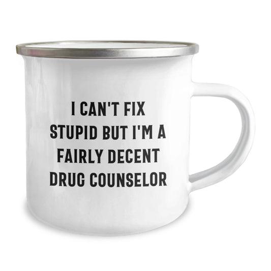 Funny Drug Counselor Graduation Unique Gifts from Men for a Fairly Decent Drug Counselor Camping Mug - Image 2
