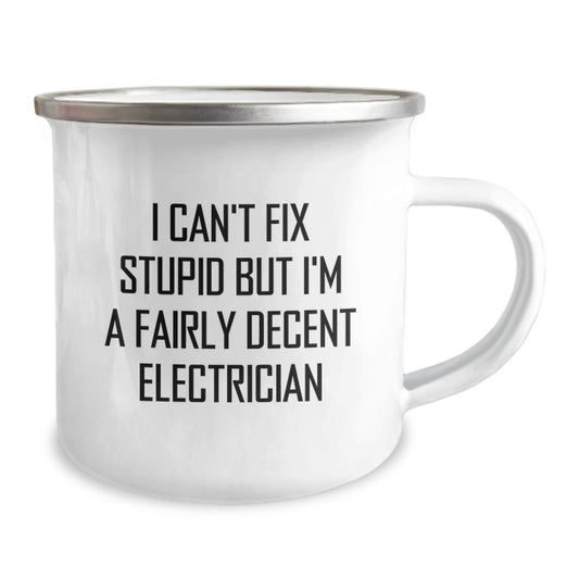 Funny Electrician Gifts for Men - Unique Camping Mug for Electricians - 'I Can't Fix Stupid But I'm A Fairly Decent Electrician' Graduation Unique Gifts for Electrician Friends - Image 2