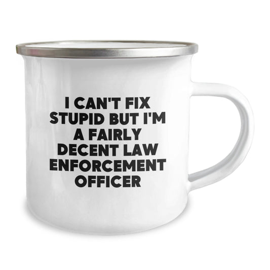 Funny Law Enforcement Officer Gifts for Men, I'm A Fairly Decent Law Enforcement Officer, Unique Graduation Gifts from Friends, Family, Coworkers - 12 oz Stainless Steel Camping Mug - Image 2