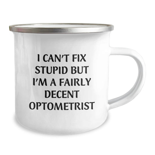 Funny Optometrist Gifts for Birthday - Optometrist Camping Mug with I Can't Fix Stupid But I'm A Fairly Decent Optometrist Quote - Image 2