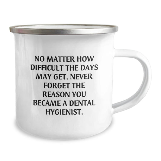 Inspiring Gifts for Dental Hygienist, Funny Quote: Never Forget Why You Became One, Perfect Graduation Camping Mug for Men Women Friends - Image 2