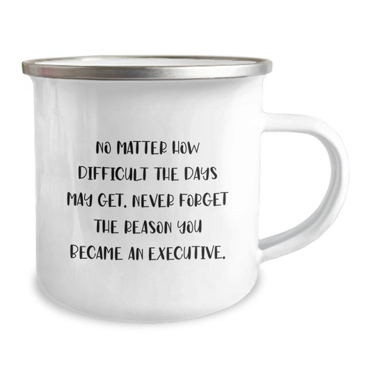 Executive Camping Mugs Funny Inspirational Gifts for Men from Family, Funny Quote Never Forget the Reason You Became An Executive, Perfect Camping Mug for Graduation Unique Gifts - Image 2