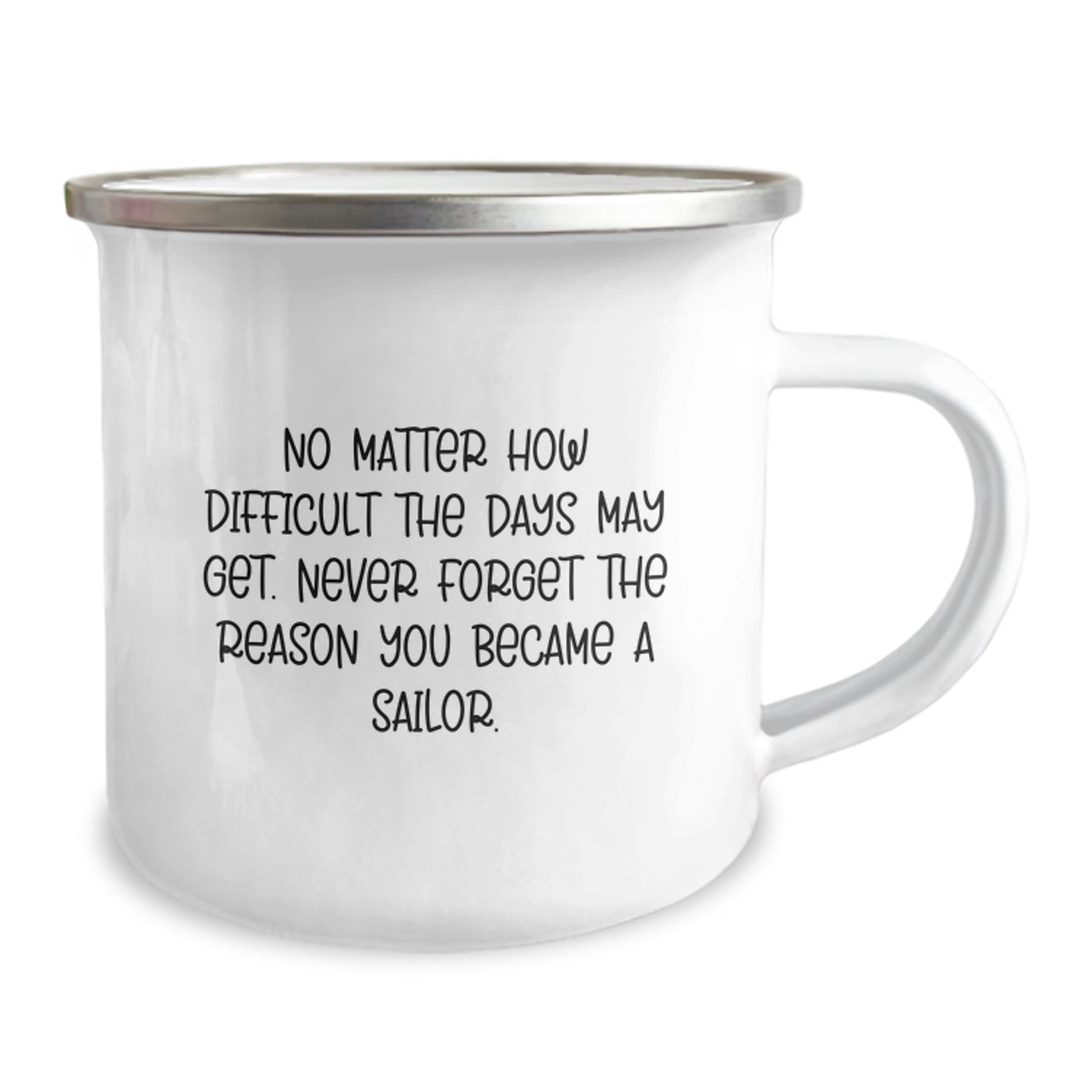 Sailor Gifts from Friends for Graduation Unique Camping Mug, Funny Inspirational Quote about Sailor Life, No Matter How Difficult The Days May Get - Image 2