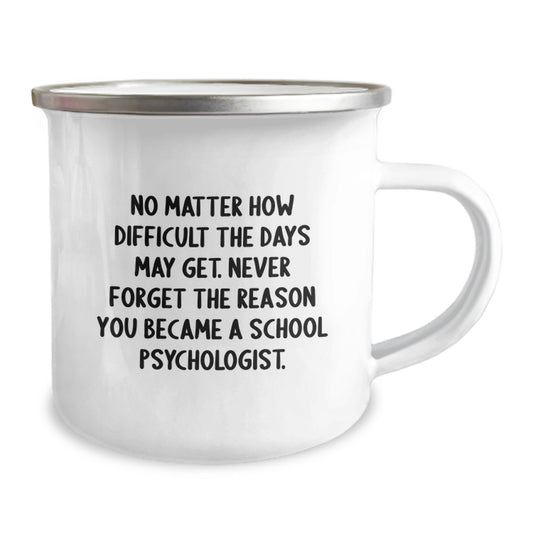 Gifts from Family for School Psychologist - Funny Inspirational Camping Mug - Never Forget Reason Became School Psychologist - Graduation Unique Gifts - Image 2