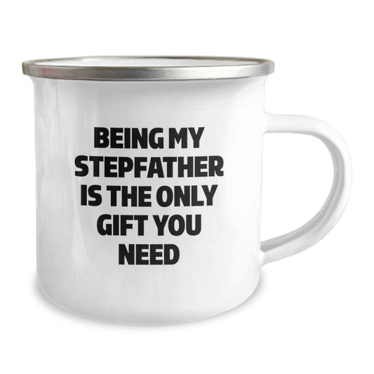 Funny Gifts from Men to Stepfather, Unique Graduation Gifts, Camping Mug Being My Stepfather Is The Only Gift You Need - Image 2