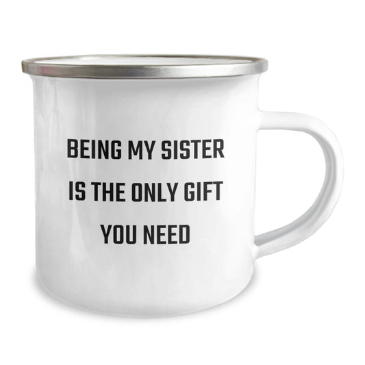 Sweet Sister Gifts from Men to Women on Valentine's - Being My Sister Is The Only Gift You Need, Funny Sister Camping Mug - Image 2