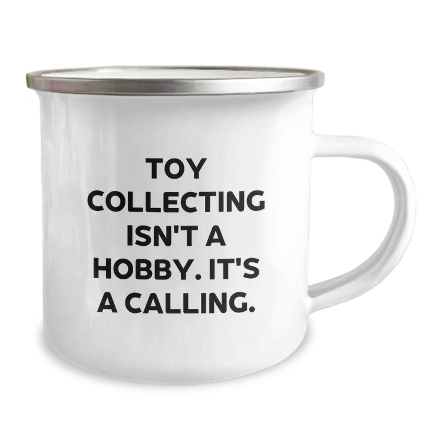 Funny Toy Collecting Gifts for Men - Toy Collecting Isn't A Calling. Gifts from Dad to Son for Graduation Unique Gifts - Camping Mug, 12 oz Stainless Steel with Enamel Finish - Image 2