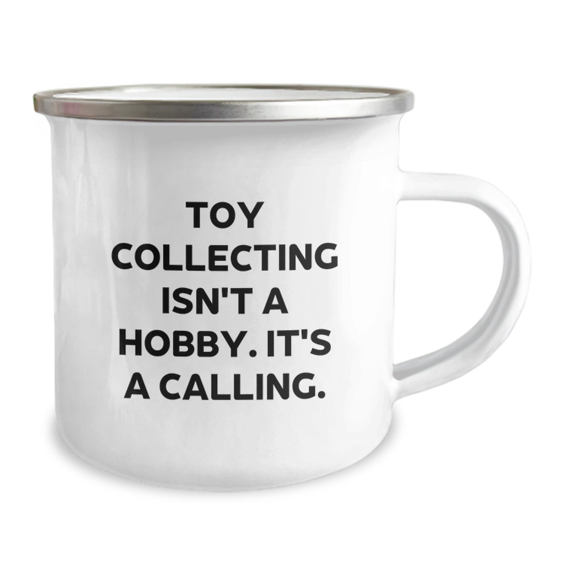 Funny Toy Collecting Gifts for Men - Toy Collecting Isn't A Calling. Gifts from Dad to Son for Graduation Unique Gifts - Camping Mug, 12 oz Stainless Steel with Enamel Finish - Image 2
