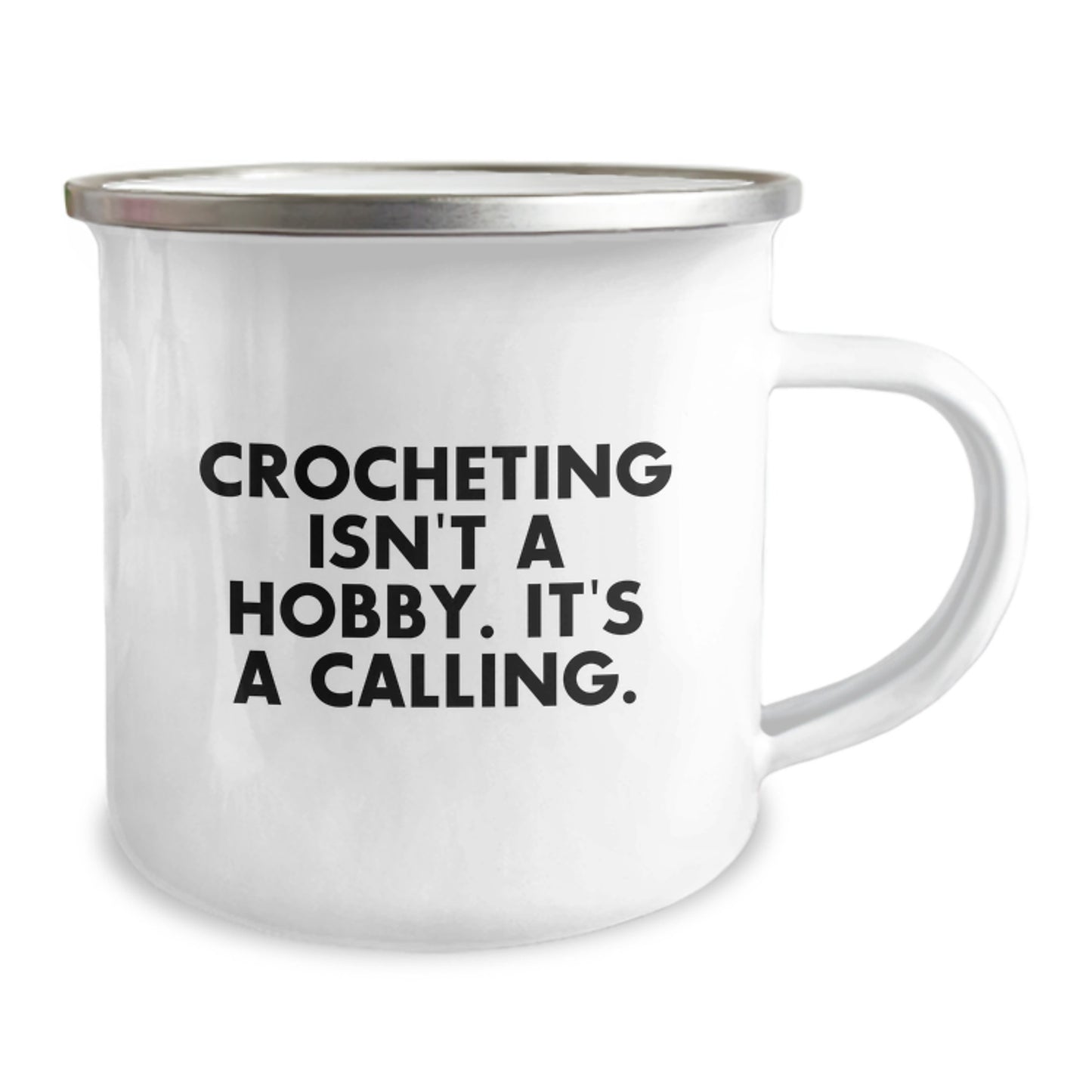 Crocheting Isn't A Hobby, It's A Calling Gifts for Crocheting Lovers, Camping Mug for Friends and Family Members, Graduation Unique Gifts from Women to Women - Image 2