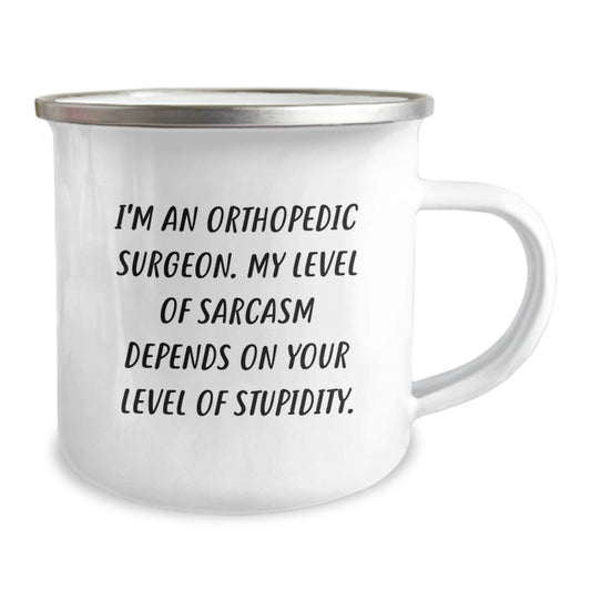 Orthopedic Surgeon Funny Coffee Mug Gifts for Valentine's - Sarcastic Quote for Men, Women, Friends, or Family from the Orthopedic Surgeon - Camping Essential - 12 oz Stainless Steel - Image 2