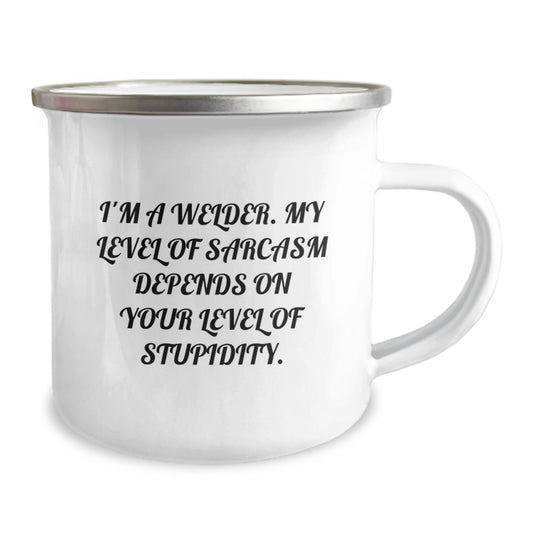 Funny Welder Gifts for Men - 'I'm A Welder. My Level Of Sarcasm Depends On Your Level Of Stupidity.' Stainless Steel Camping Mug for Friends, Family, Coworkers, and Graduation Unique Gifts from Men - Image 2