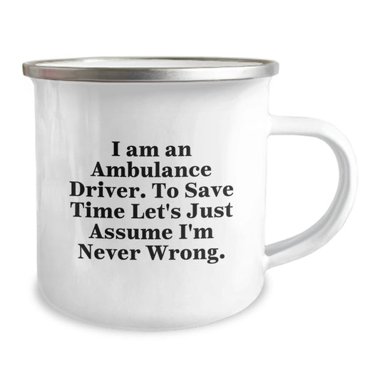 Funny Ambulance Driver Gifts for Men, Ambulance Driver Unique Graduation Gifts, Camping Mug, I'm Never Wrong Quote - Image 2