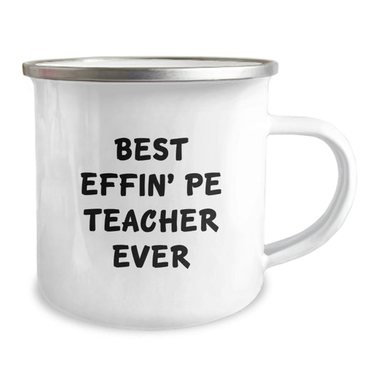 Funny PE Teacher Gifts from Friends for Graduation Unique Camping Mug - Best Effin' Pe Teacher Ever - Image 2