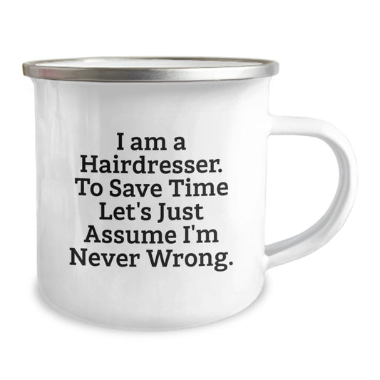 Funny Hairdresser Birthday Unique Gifts Gifts from Friends to Hairdresser Camping Mug with I 'm Never Wrong Quote - Image 2