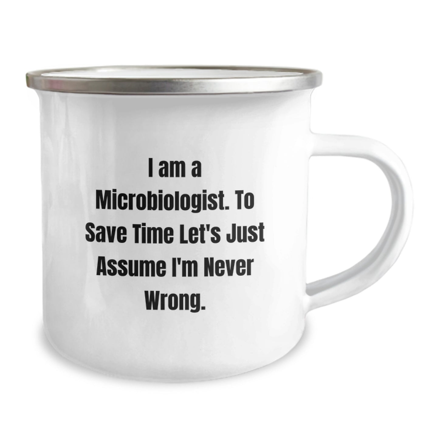 Funny Gifts from Friends for Microbiologist Men - I'm Never Wrong Camping Mug, Unique Graduation Gifts for Men, Funny Stainless Steel Mug with Enamel Finish - Image 2