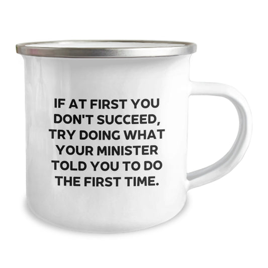 Funny Minister Camping Mug for Graduation Unique Gifts from Family to Best Man, 'If At First You Don't Succeed, Try Doing What Your Minister Told You To Do The First Time' - Image 2