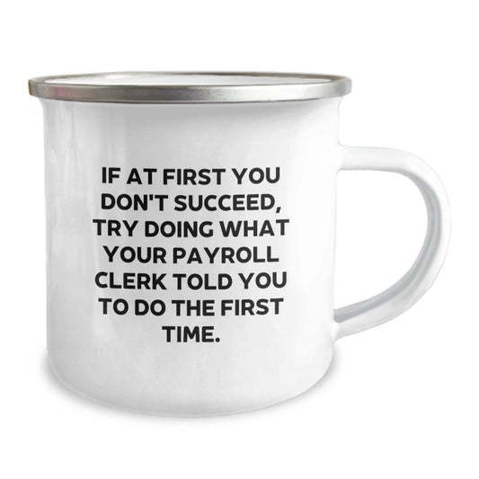 Funny Payroll Clerk Gifts for Men, Unique Graduation Gifts for Payroll Clerk Friends, Camping Mug with Inspirational Quote Gifts from Friends for Payroll Clerk - Image 2