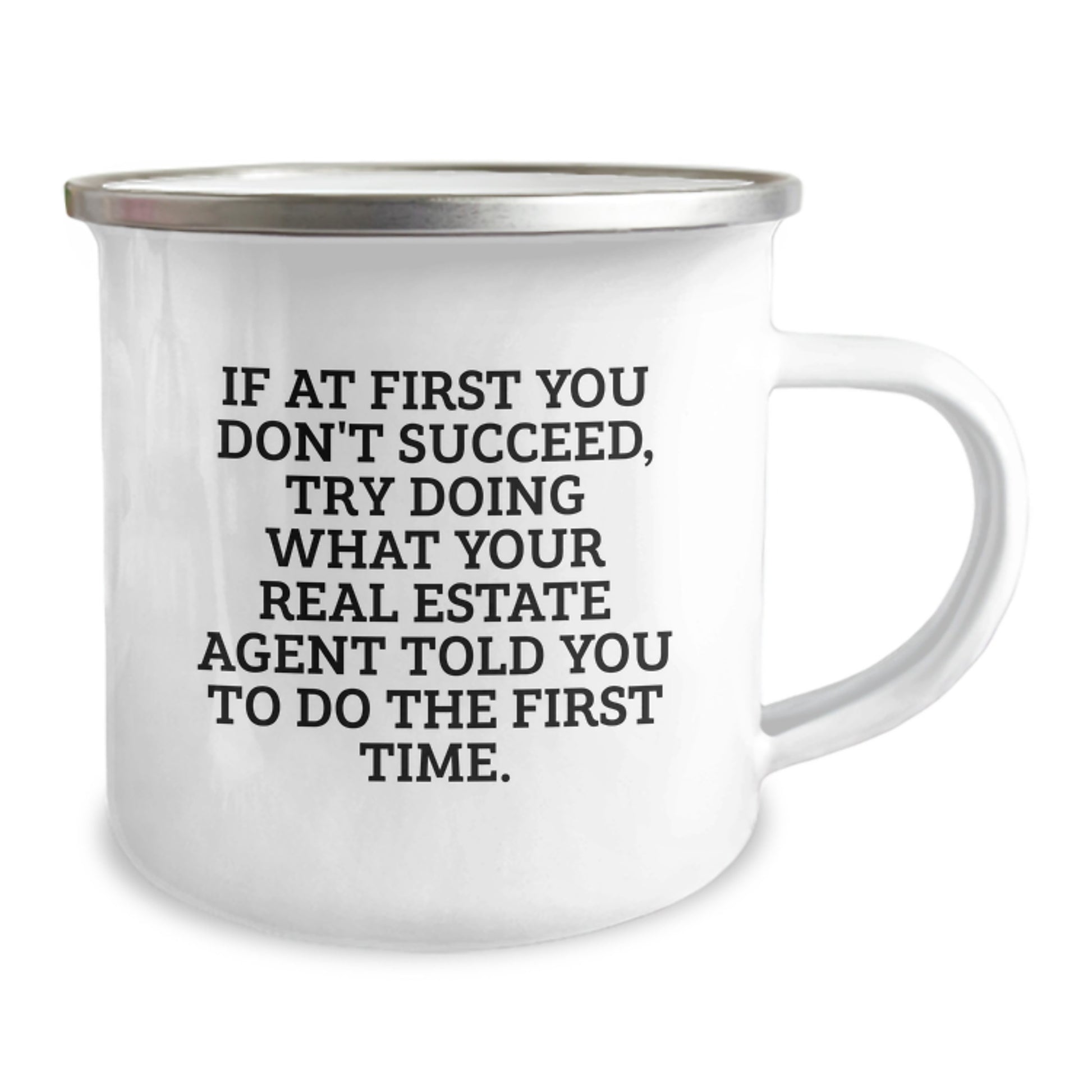 Funny Real Estate Agent Gifts from Friends for Graduation Unique Camping Mug If At First You Don't Succeed Try Doing What Your Real Estate Agent Told You To Do The First Time - Image 2