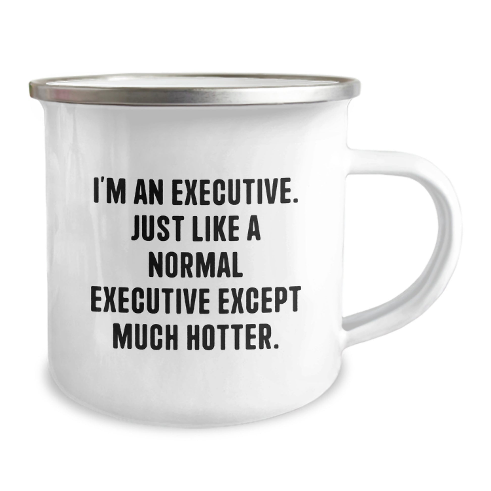 Executive Gifts from Friends, Funny Executive Camping Mug for Graduation Unique Gifts, I'm An Executive. Just Like A Normal Executive Except Much Hotter. Men's Executive Cup - Image 2
