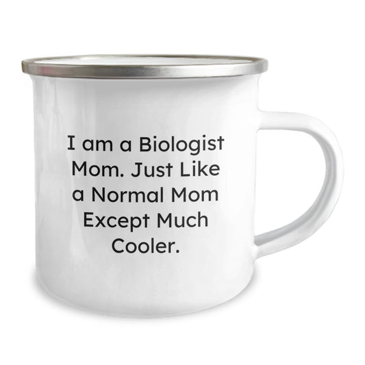 Funny Biologist Gifts - Unique Camping Mug for Biologist Friends - Valentine's Unique Gifts from Mom - 'I Am A Biologist Mom. Just Like A Normal Mom Except Much Cooler.' - Image 2