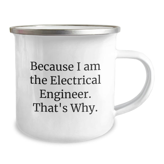 Funny Electrical Engineer Camping Mug Gifts for Men Friends - Because I Am The Electrical Engineer. That's Why. - Image 2